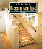 For Your Home: Designing With Tiles