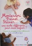 Montessori, Freinet, Steiner... Une �...