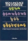Sign Language for Everyone: A Basic Course in Communication with the Deaf