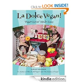 La Dolce Vegan!: Vegan Livin' Made Easy