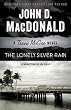 The Lonely Silver Rain: A Travis McGee Novel