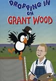 Dropping in on Grant Wood