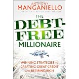 The Debt-Free Millionaire: Winning Strategies to Creating Great Credit and Retiring Rich