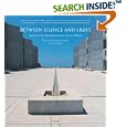 Between Silence and Light: Spirit in the Architecture of Louis I. Kahn by  Louis I. Kahn and John Lobell