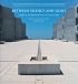 Between Silence and Light: Spirit in the Architecture of Louis I. Kahn
