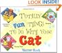 Totally Fun Things to Do with Your Cat (Play with Your Pet)