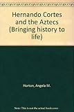 Hernando Cortes and the Aztecs : investigating the evidence : resources and activities for Key Stage 2