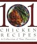 101 chicken recipes: A collection of your favorites