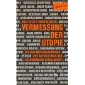 Vermessung der Utopie: Ein Gespr�ch �ber Mythen des Kapitalismus und die kommende Gesellschaft