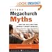 Beyond Megachurch Myths: What We Can Learn from America's Largest Churches (J-B Leadership Network Series)