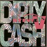DIRTY CASH 7 INCH (7" VINYL 45) UK MERCURY 1989