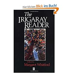 The Irigaray Reader: Luce Irigaray (Blackwell Readers)