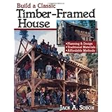 build a classic timber framed house planning  designtraditional materialsaffordable methods