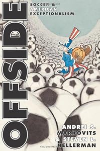 Image of Offside: Soccer and American Exceptionalism.