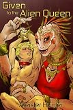 Given to the Alien Queen