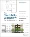The SketchUp Workflow for Architecture: Modeling Buildings, Visualizing Design, and Creating Construction Documents with SketchUp Pro and LayOut