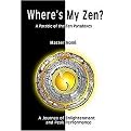 Where's My Zen? (A Parable of the Ten Paradoxes) (Hardcover)