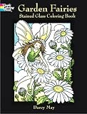 Garden Fairies Stained Glass Coloring Book (Dover Stained Glass Coloring Book)