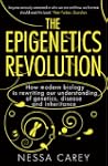 The Epigenetics Revolution: How Moder...