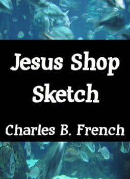 jesus shop sketch - charles b. french