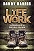 Life Work: Confessions of an Everyday Disciple