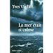La mer �tait si calme