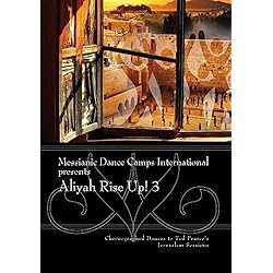 Messianic Dance Camps International presents Aliyah-Rise Up! 3