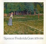 Spencer Frederick Gore, 1878-1914 : [catalogue of an exhibition held on] 26 March to 3 May 1974 [at the Anthony d'Offay showrooms]