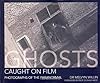 Ghosts Caught on Film