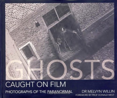 Ghosts Caught On Film: Photographs of the Paranormal - Hardcover