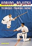 Kobudo - Bo-jutsu: Technique - Training - Tactics