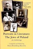 Portraits in literature : the Jews of Poland : an anthology