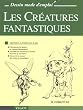Les Cr�atures fantastiques : Apprendre � dessiner pas � pas