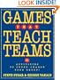 Games That Teach Teams: 21 Activities to Super-Charge Your Group!