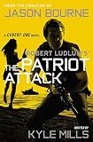 Robert Ludlum's (TM) The Patriot Attack (Covert-One series)