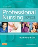 Professional Nursing: Concepts & Challenges, 7e (Professional Nursing; Concepts and Challenges)