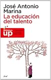 La educación del talento (Biblioteca Up (ariel))
