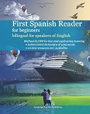 First Spanish Reader for beginners bilingual for speakers of English: First Spanish dual-language Reader for speakers of English with bi-directional dictionary ... incl. audiofiles for beginners (Volume 1)