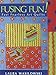 Fusing Fun! Fast Fearless Art Quilts