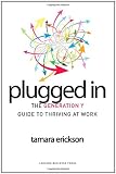 Plugged In: The Generation Y Guide to Thriving at Work