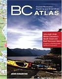BC Coastal Recreation Kayaking and Small Boat Atlas: Volume 1, British Columbia's South Coast and East Vancouver Island