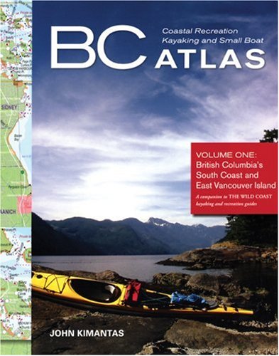 City Travel Guides Discounted  Books : BC Coastal Recreation Kayaking and Small Boat Atlas: Volume 1, British Columbia's South Coast and East Vancouver Island