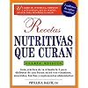 Recetas Nutritivas Que Curan, 4th Edition: Guia practica de la A hasta la Z para disfrutar de una burna salud convitaminas, minerales, hierbas y ... for Nutritional Healing:) (Spanish Edition)