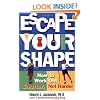 Escape Your Shape: How to Work Out Smarter, Not Harder