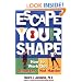 Escape Your Shape: How to Work Out Smarter, Not Harder