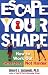Escape Your Shape: How to Work Out Smarter, Not Harder (2 Fitness Favorites from Exercise Guru)