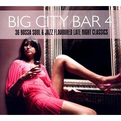 Big City Bar 4-36 Bossa Soul & Jazz Flavoured Late