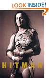 Hitman: My Real Life in the Cartoon World of Wrestling