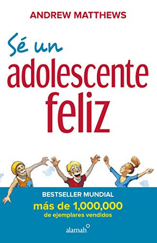 Sé un adolescente feliz (Spanish Edition)