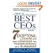 What the Best CEOs Know: 7 Exceptional Leaders and Their Lessons for Transforming Any Business